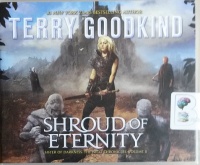 Shroud of Eternity written by Terry Goodkind performed by Christina Traister on CD (Unabridged)